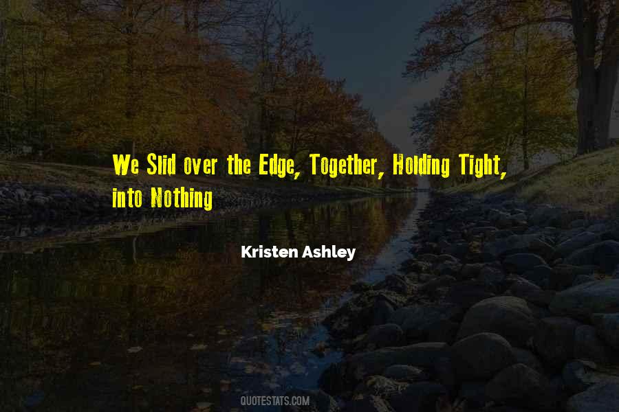 Holding On Too Tight Quotes #1453205