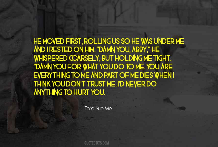Holding On Too Tight Quotes #562281