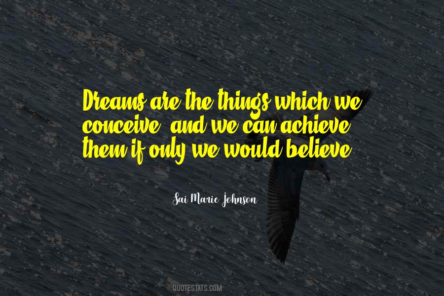 Achieve Dreams Quotes #608125