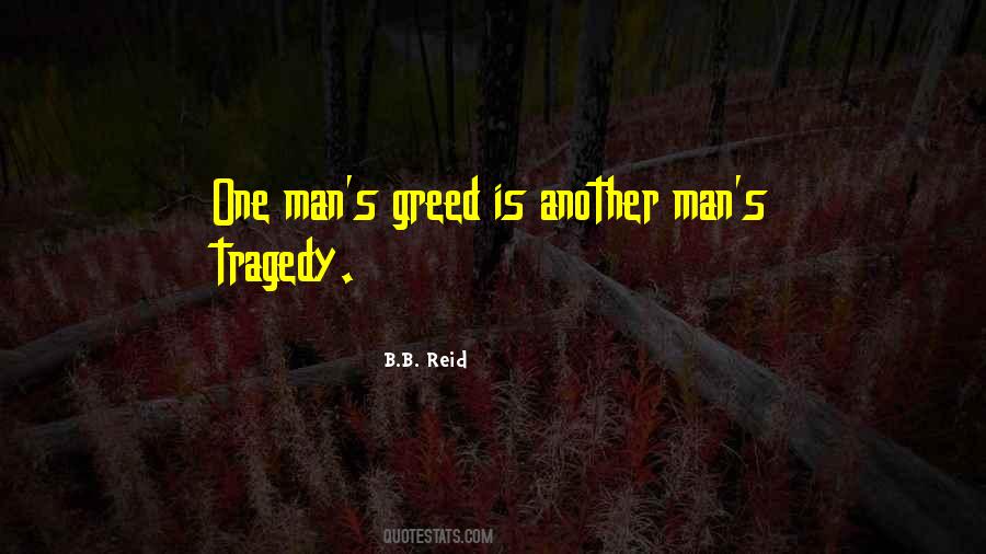 Tragedy Greed Keiran Quotes #1412941