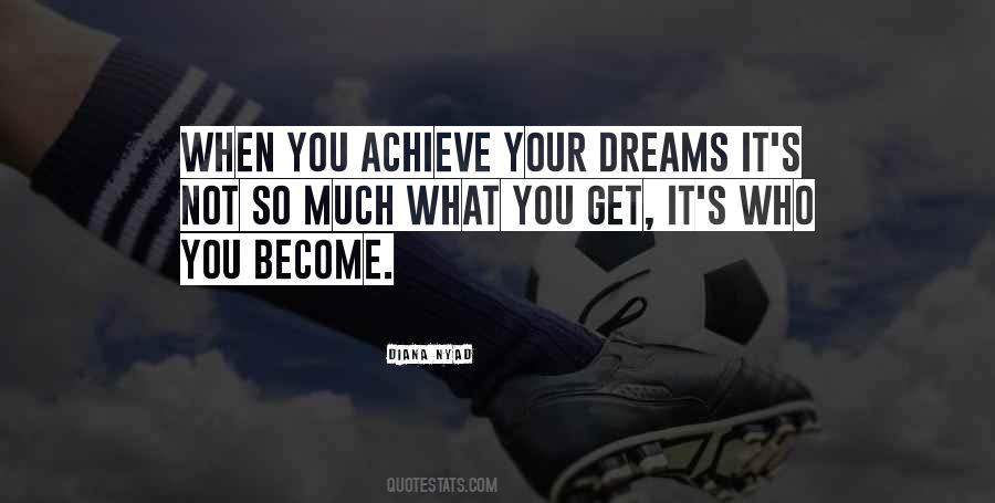 Achieving The Dream Quotes #1181927