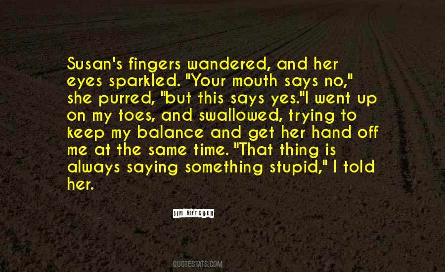 Fingers Is Quotes #157593