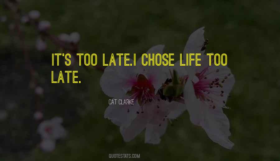 It S Too Late Quotes #1227696