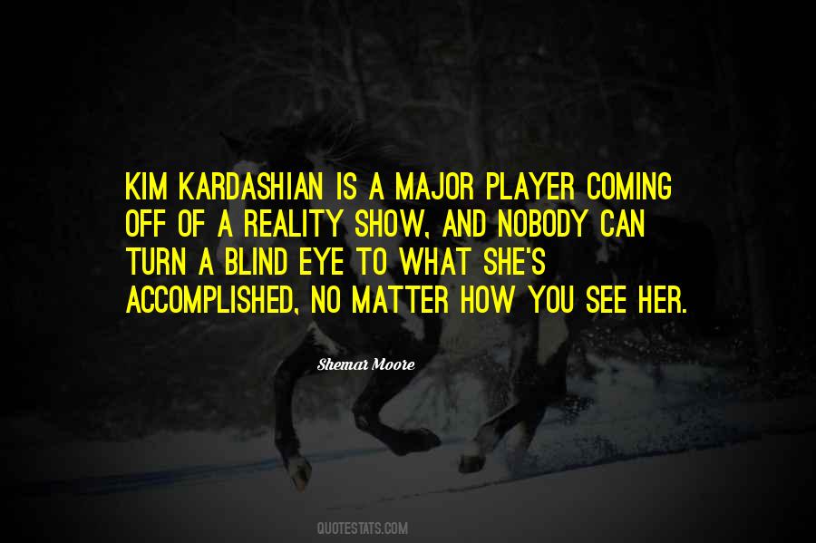 Turn A Blind Eye Quotes #962244