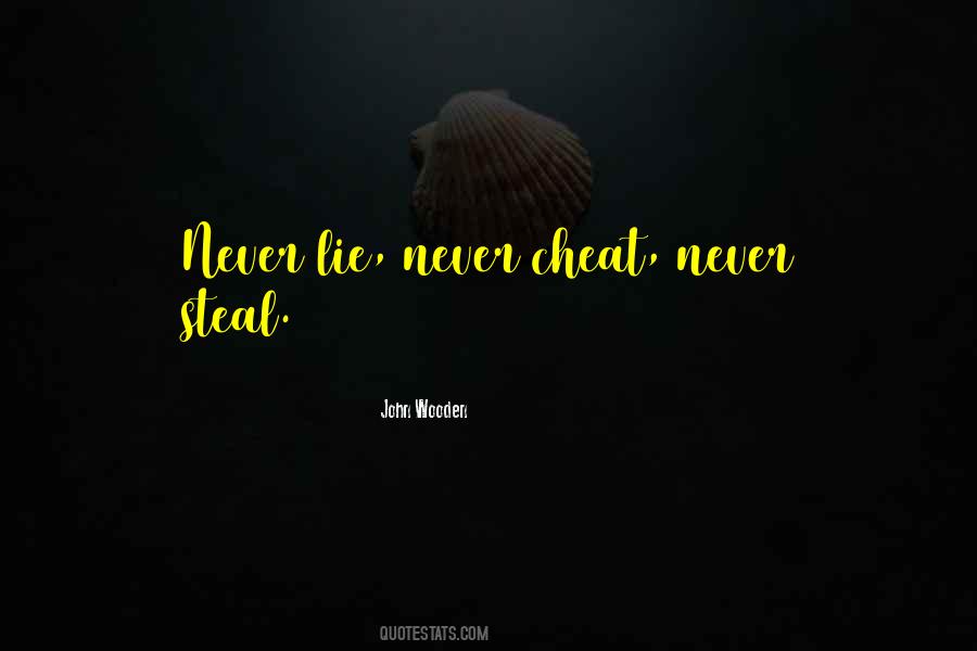 Never Lie Never Cheat Quotes #1066122