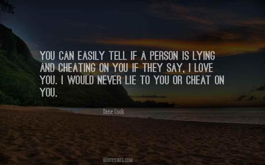 Never Lie Never Cheat Quotes #212073