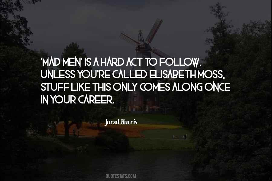 Act Hard Quotes #814686