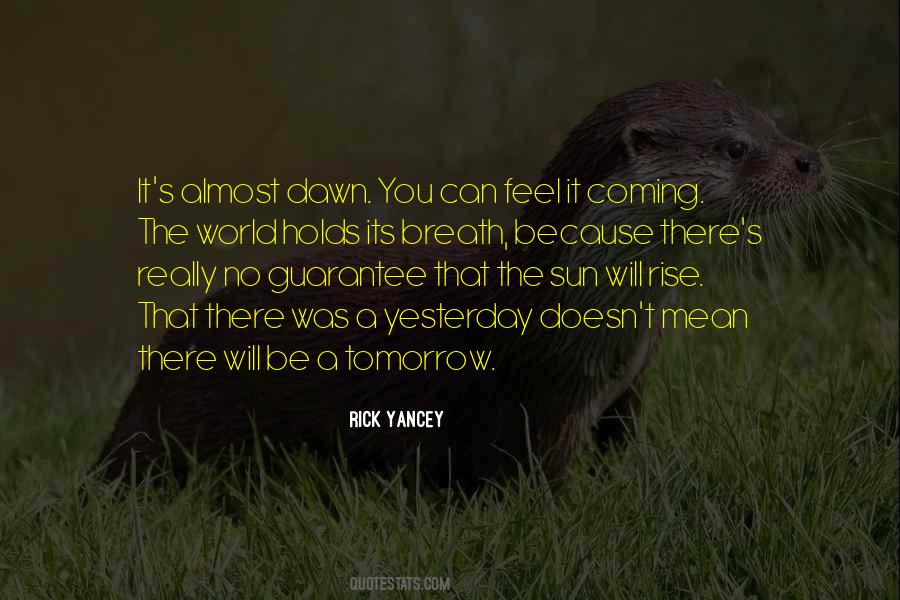 Sun Will Rise Tomorrow Quotes #744445