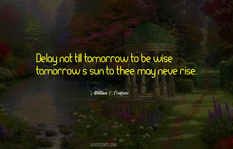 Sun Will Rise Tomorrow Quotes #903741