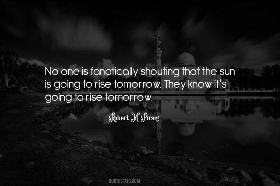 Sun Will Rise Tomorrow Quotes #979230