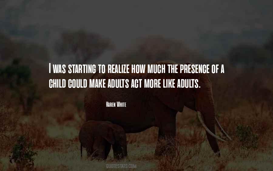 Act Like Adults Quotes #1117422