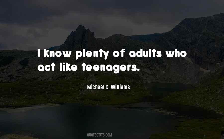 Act Like Adults Quotes #1613728