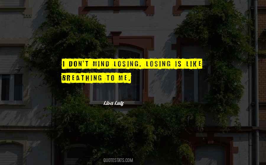 Losing Mind Quotes #1193041