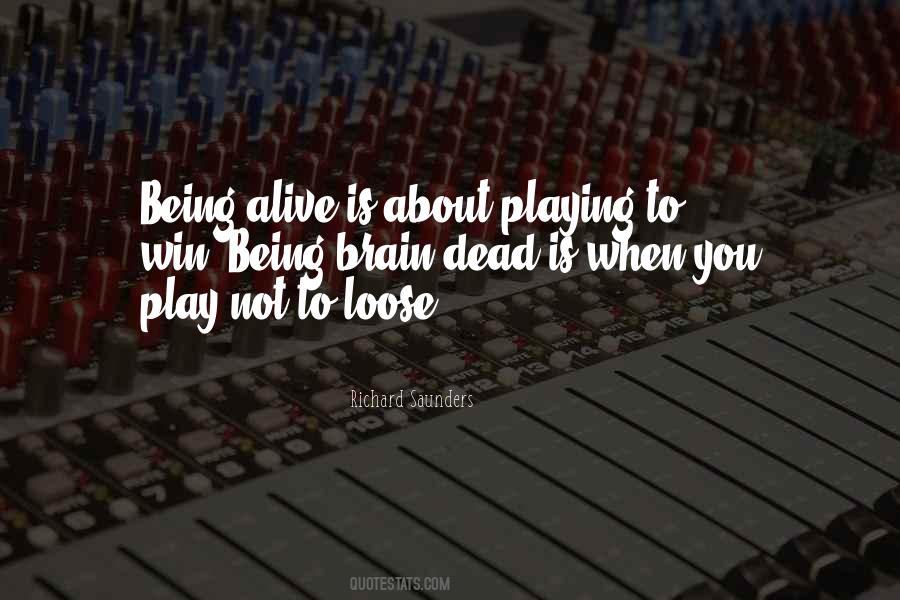 Alive Not Dead Quotes #1078233