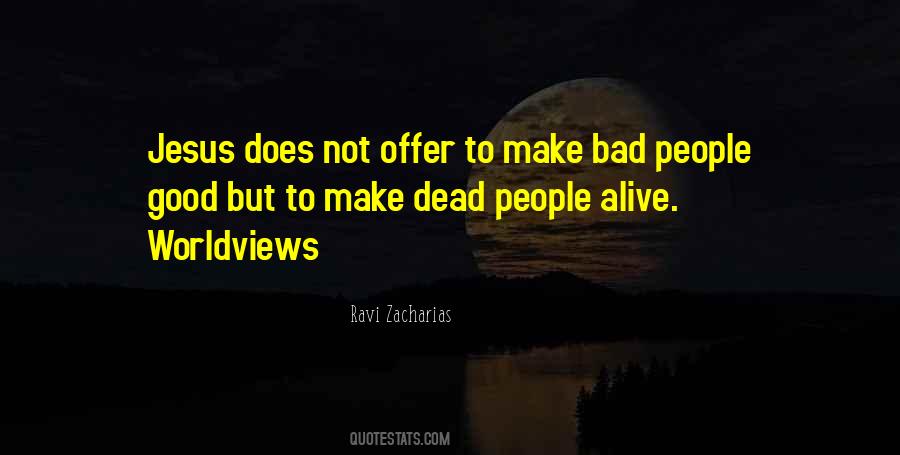 Alive Not Dead Quotes #284174