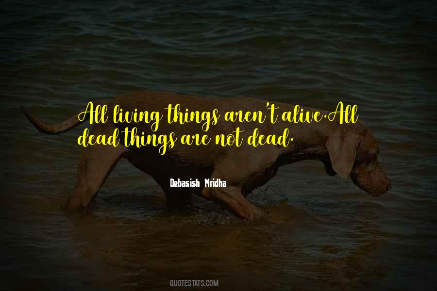 Alive Not Dead Quotes #597142