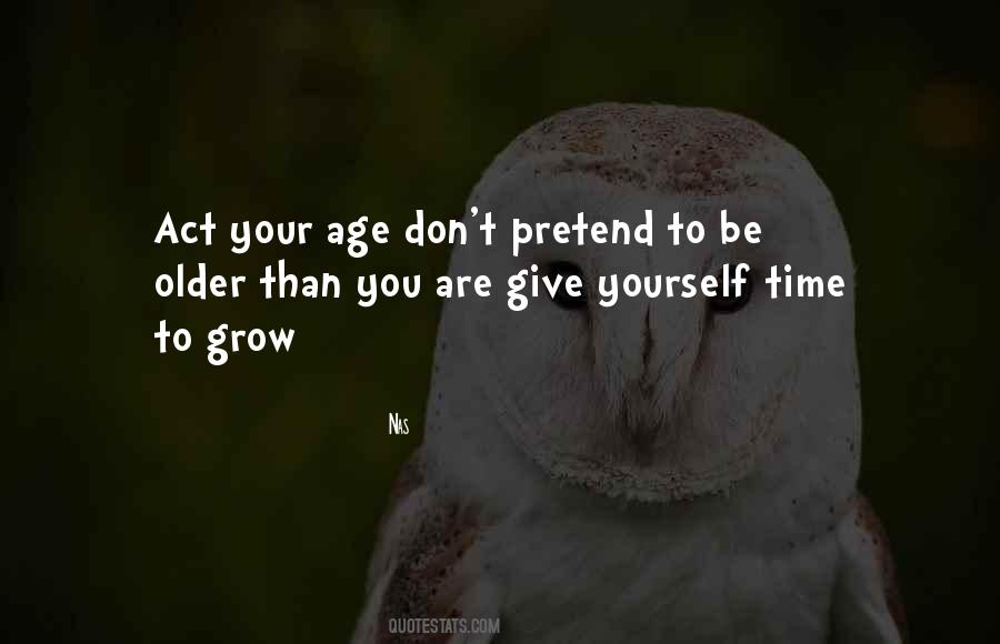 Act Your Age Quotes #125517