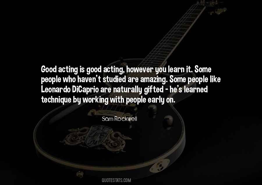 Acting Too Good Quotes #214207