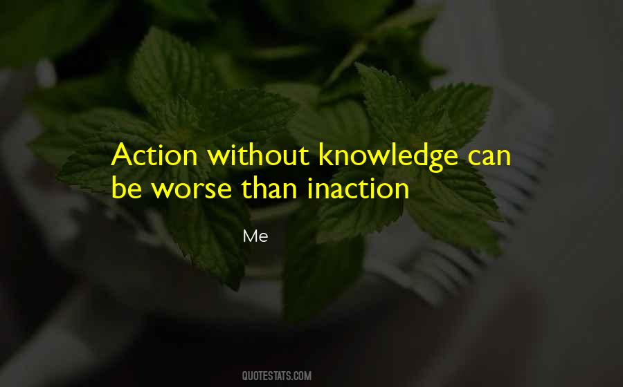 Knowledge Without Action Quotes #1781001
