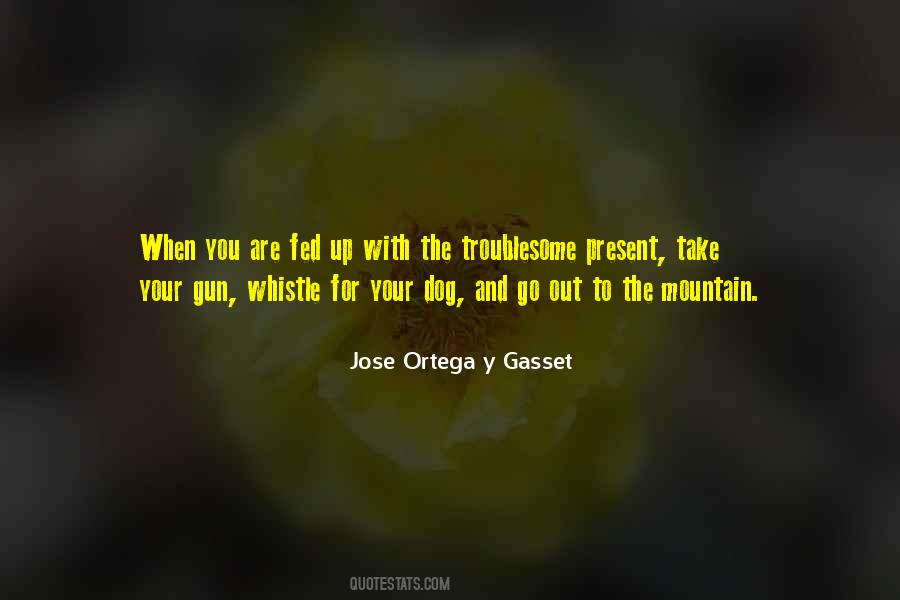 Jose Ortega Quotes #306261