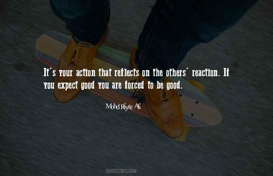 Action Not Reaction Quotes #468165