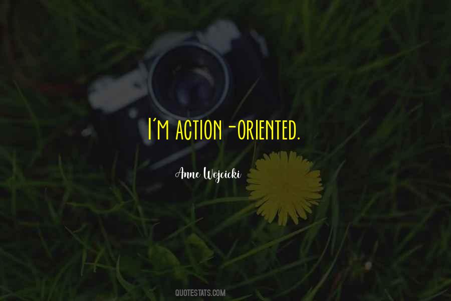 Action Oriented Quotes #1544840