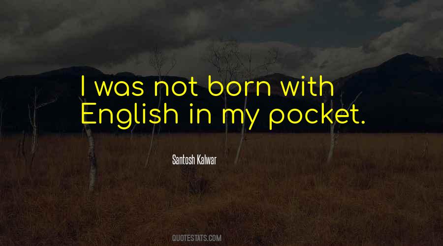 Not Born Quotes #1126216