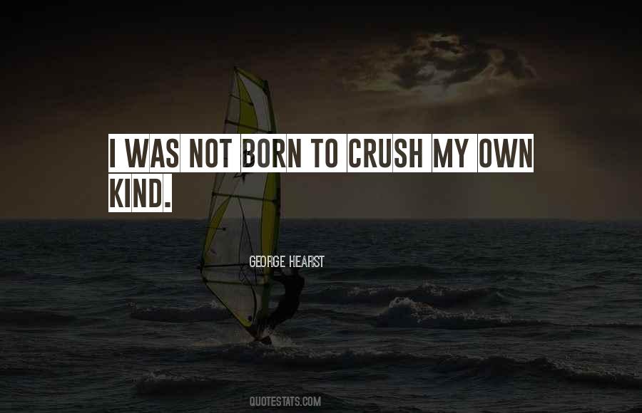 Not Born Quotes #1247433