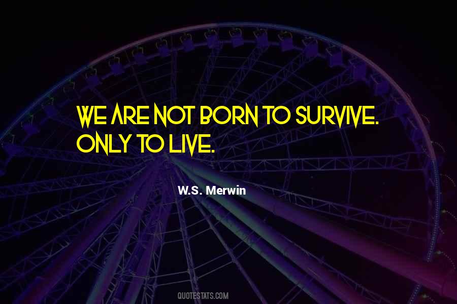 Not Born Quotes #1360918