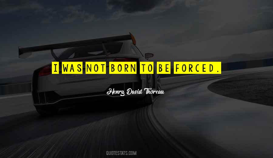 Not Born Quotes #994040