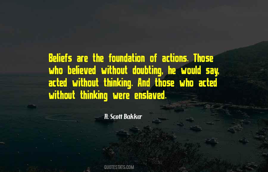 Actions Beliefs Quotes #225234