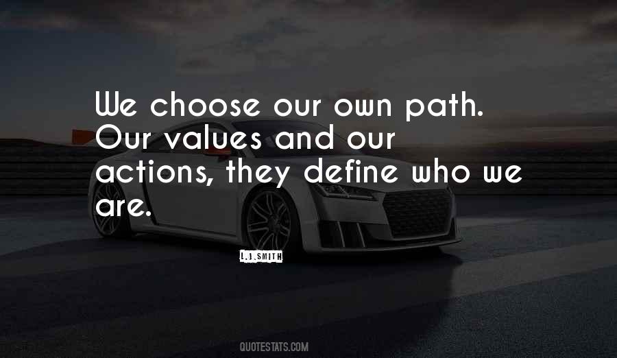 Actions Define Who You Are Quotes #1462659