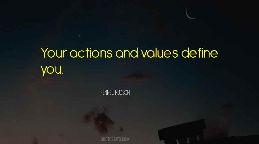 Actions Define Who You Are Quotes #964346