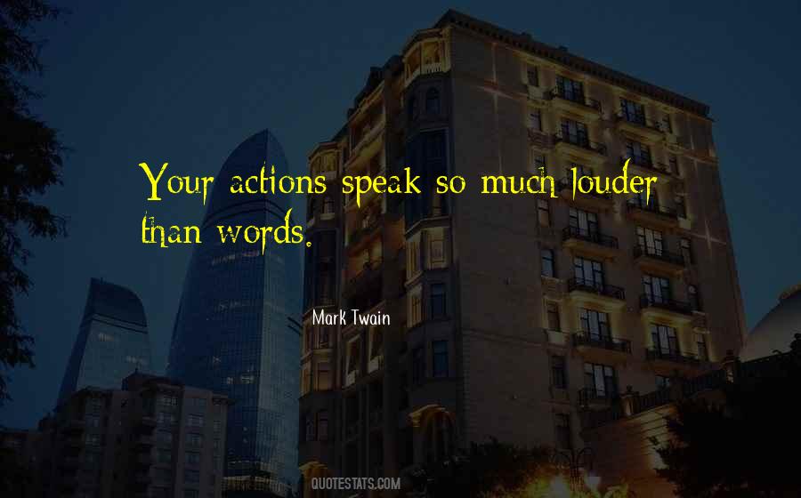 Actions Louder Quotes #1728954