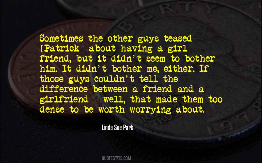 Friend Girlfriend Quotes #1408212