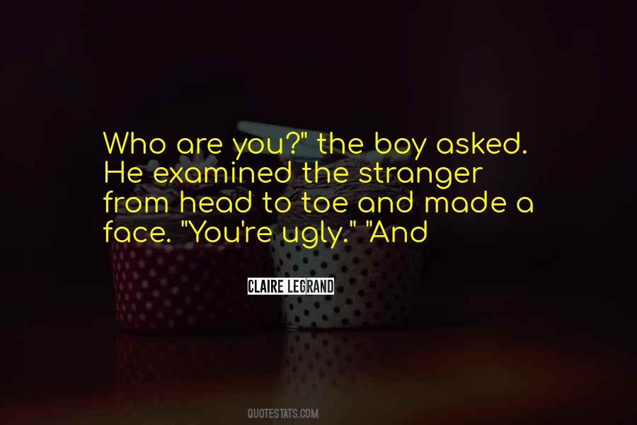 Ugly Boy Quotes #442963