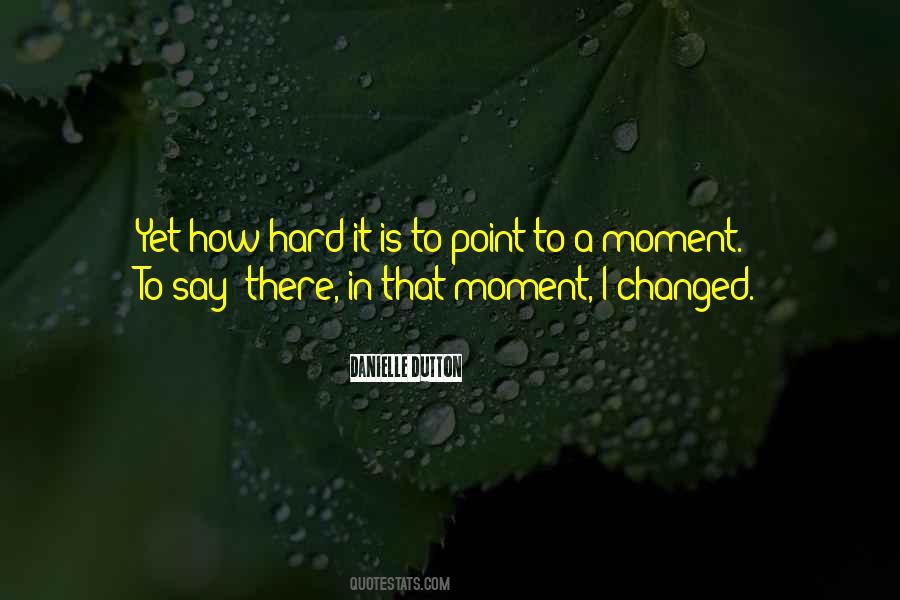Moment To Quotes #1308116