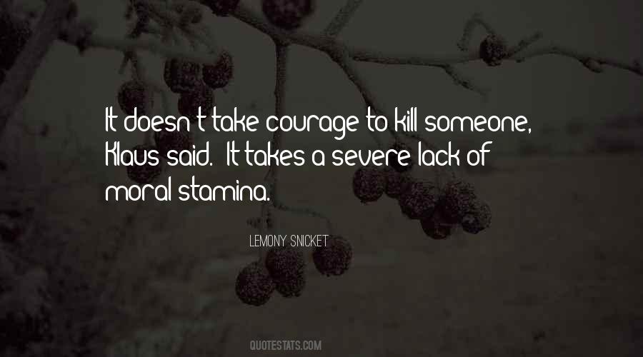 Lack Courage Quotes #667890