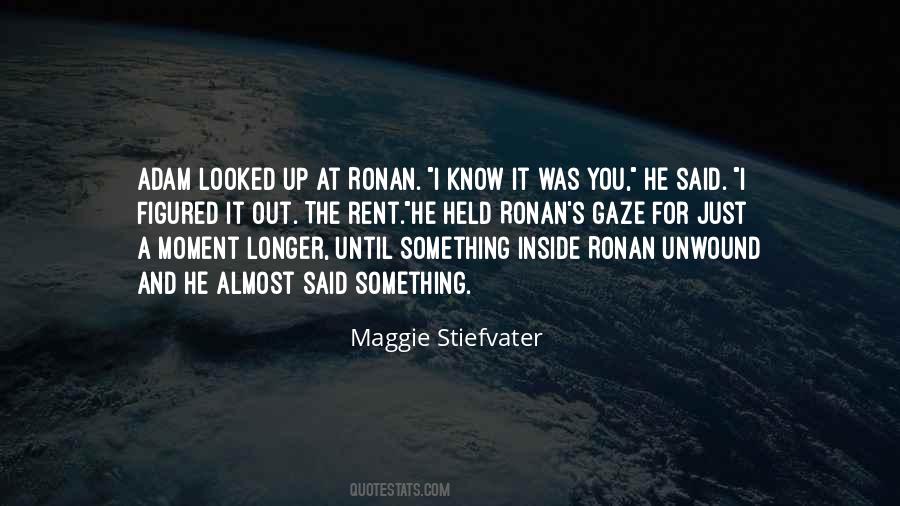 Adam And Ronan Quotes #1511123