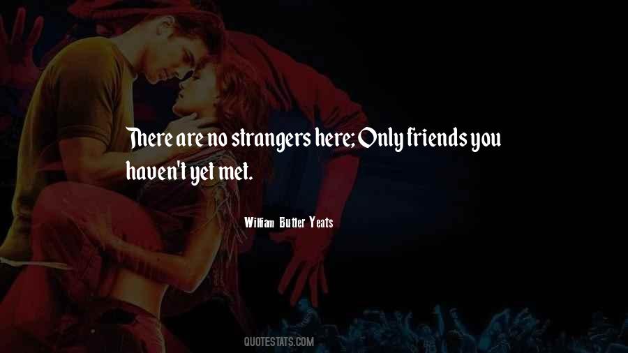 Friends Strangers Quotes #198815