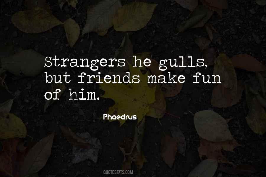 Friends Strangers Quotes #444799