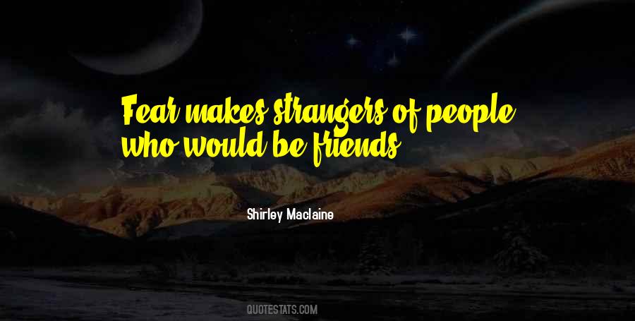 Friends Strangers Quotes #594742