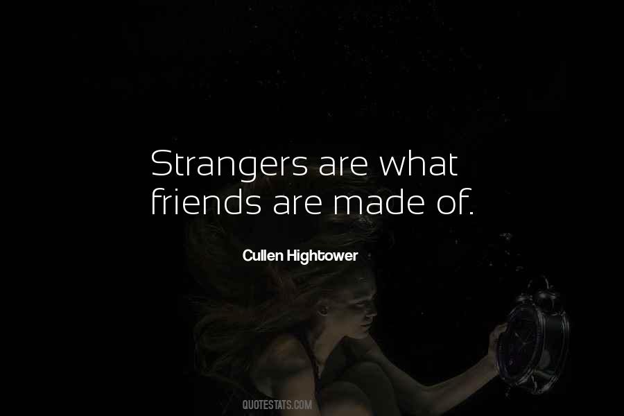 Friends Strangers Quotes #727631