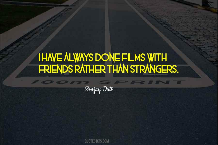 Friends Strangers Quotes #883008