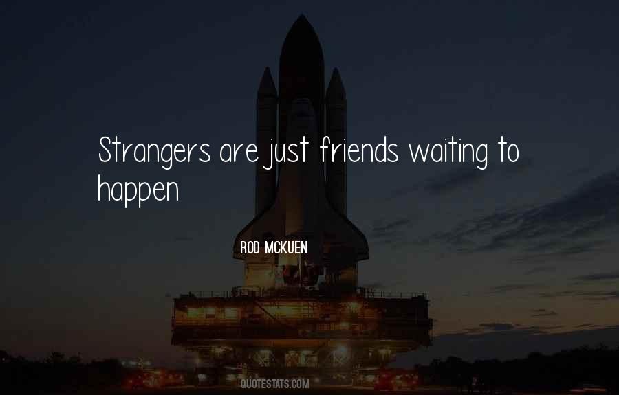 Friends Strangers Quotes #976027