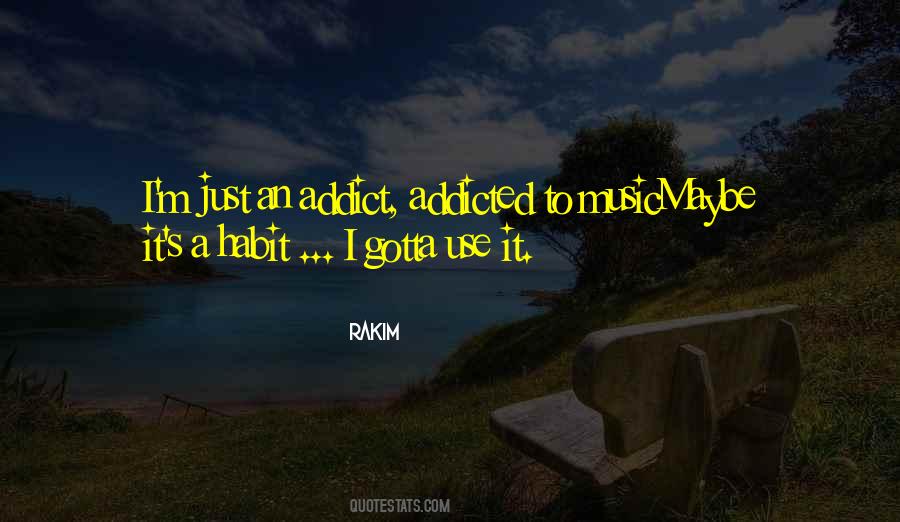 Addict Quotes #1176313