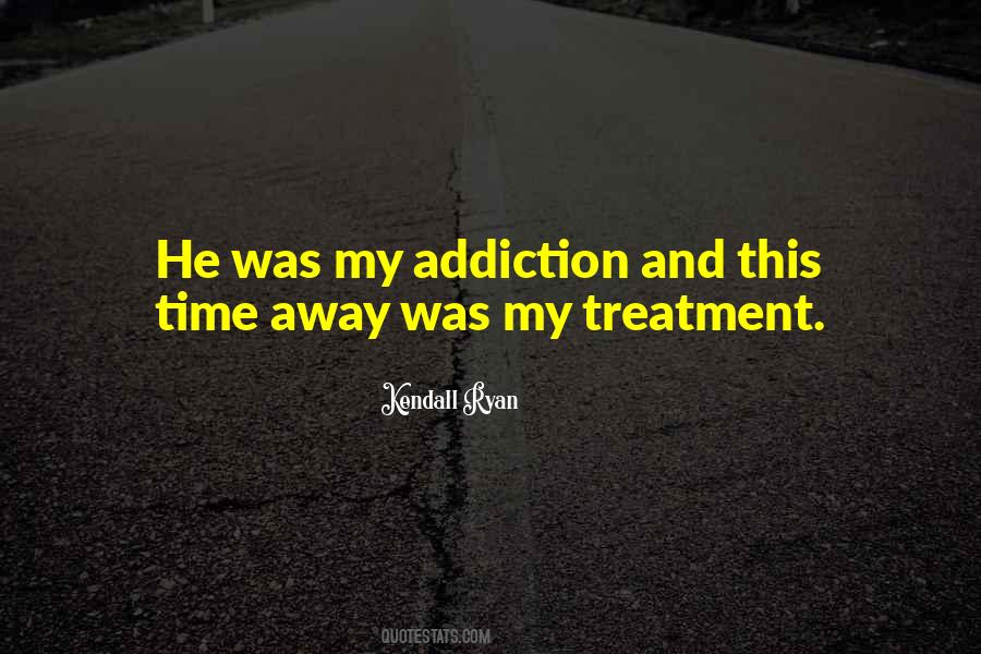 Addiction Treatment Quotes #870361