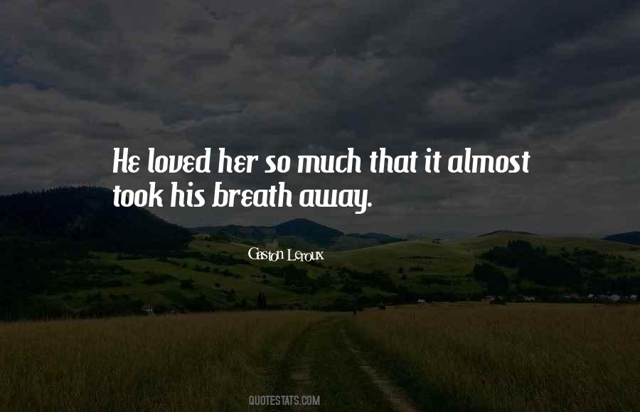 She Took My Breath Away Quotes #1047233