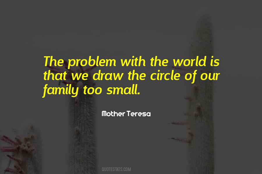 My Circle Is Small Quotes #315936