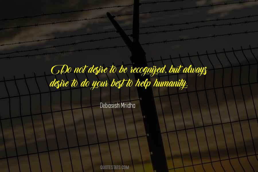 Help Humanity Quotes #1395967